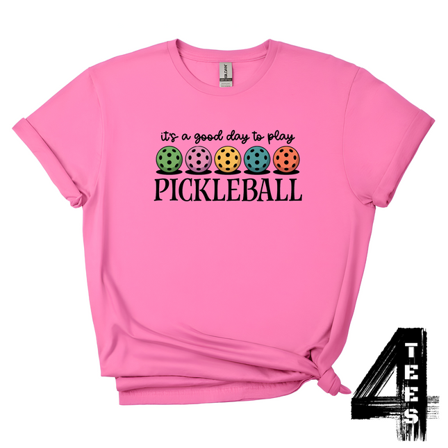 It's A Good Day To Play Pickleball
