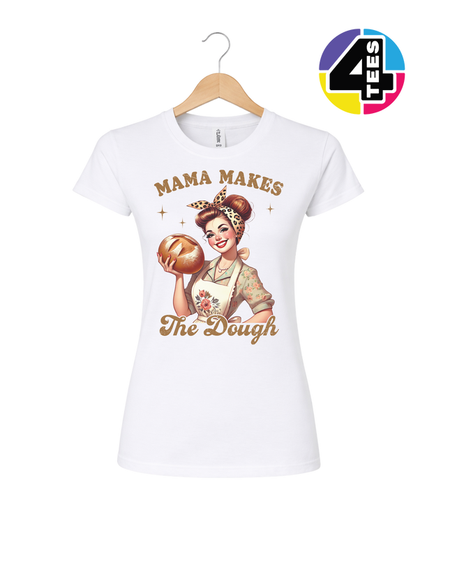 Mama Makes the Dough Women's Tee