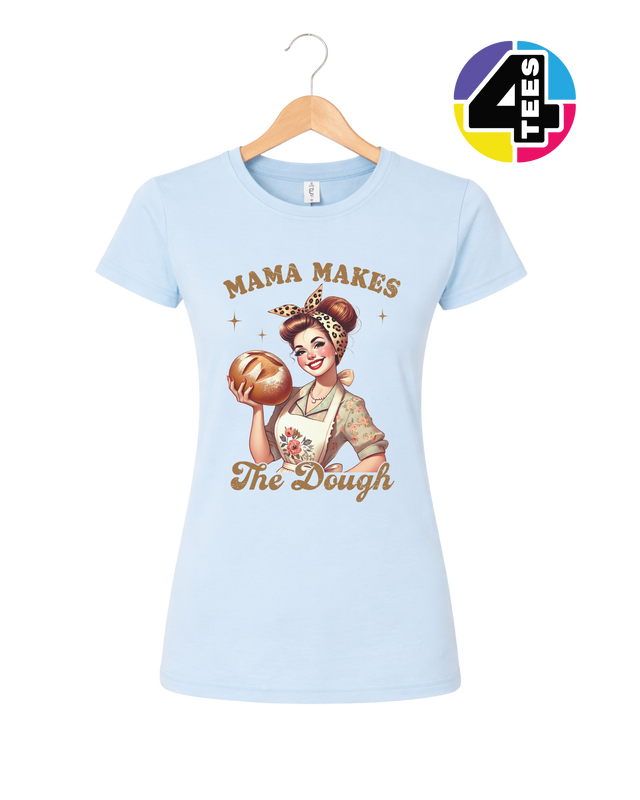 Mama Makes the Dough Women's Tee