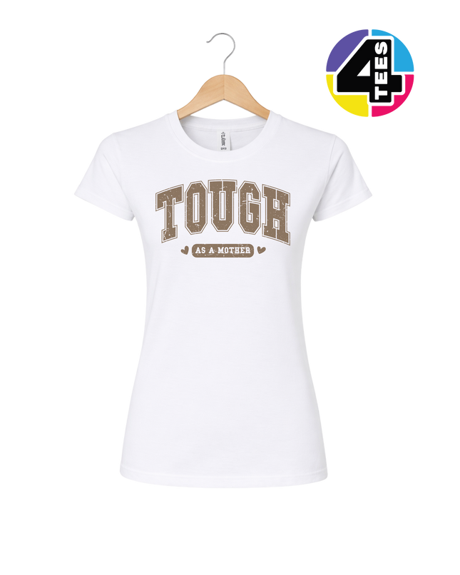 Tough As a Mother Women's Tee