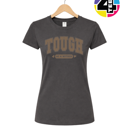 Tough As a Mother Women's Tee