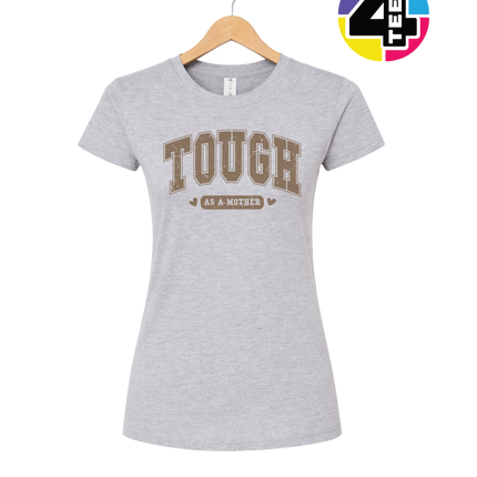 Tough As a Mother Women's Tee