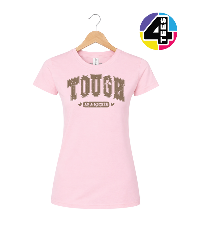 Tough As a Mother Women's Tee