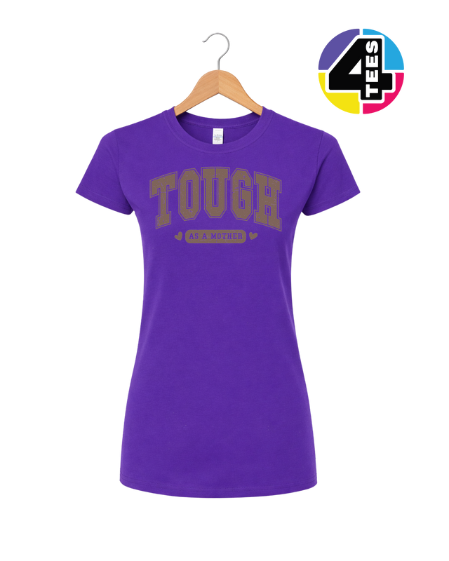 Tough As a Mother Women's Tee