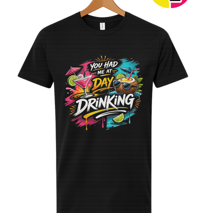 You Had Me At Day Drinking Tee