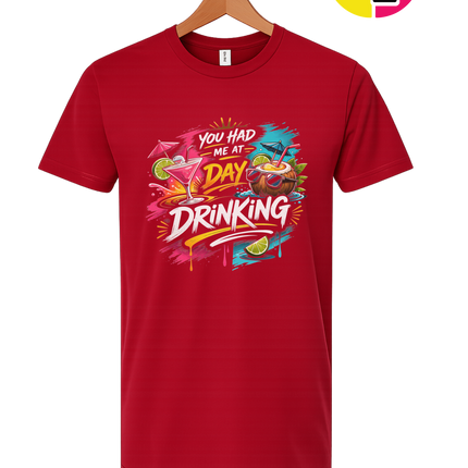 You Had Me At Day Drinking Tee