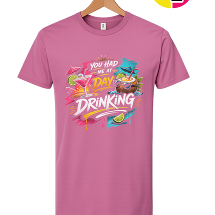 You Had Me At Day Drinking Tee
