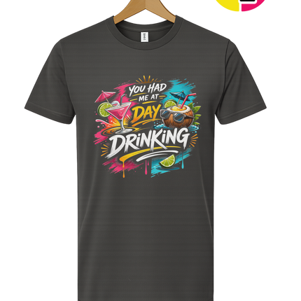 You Had Me At Day Drinking Tee