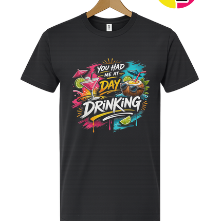 You Had Me At Day Drinking Tee