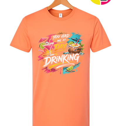 You Had Me At Day Drinking Tee