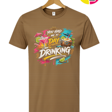 You Had Me At Day Drinking Tee