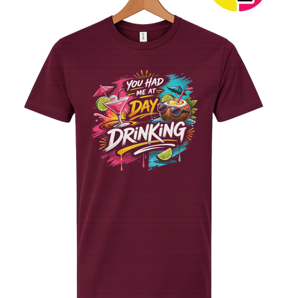 You Had Me At Day Drinking Tee