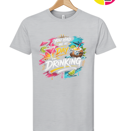 You Had Me At Day Drinking Tee