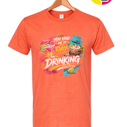 You Had Me At Day Drinking Tee