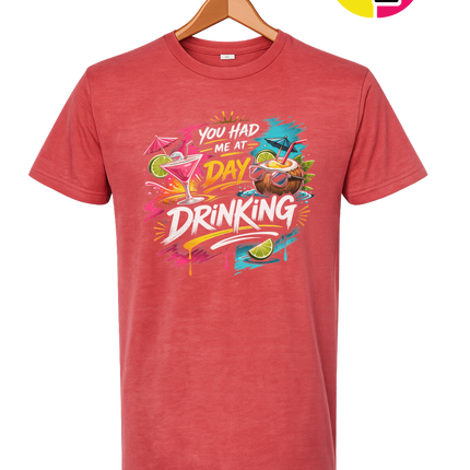 You Had Me At Day Drinking Tee