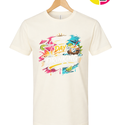 You Had Me At Day Drinking Tee