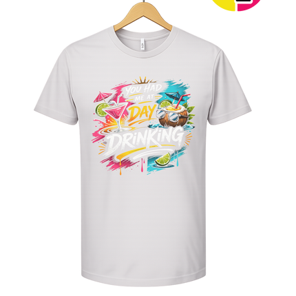 You Had Me At Day Drinking Tee