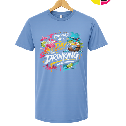 You Had Me At Day Drinking Tee