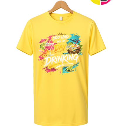 You Had Me At Day Drinking Tee