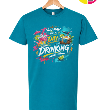 You Had Me At Day Drinking Tee