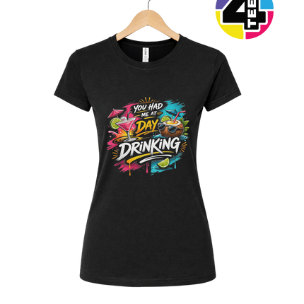 You Had Me At Day Drinking Women's Tee