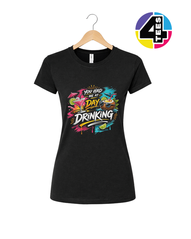 You Had Me At Day Drinking Women's Tee