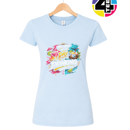 You Had Me At Day Drinking Women's Tee