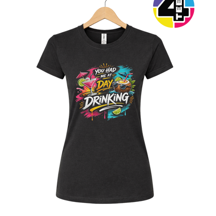 You Had Me At Day Drinking Women's Tee