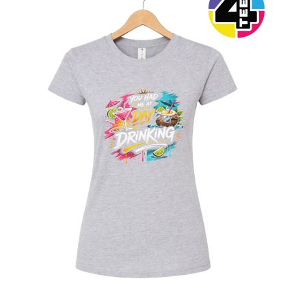 You Had Me At Day Drinking Women's Tee