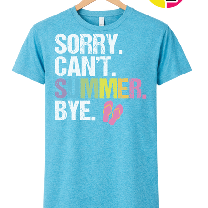Sorry. Can't. Summer Tee