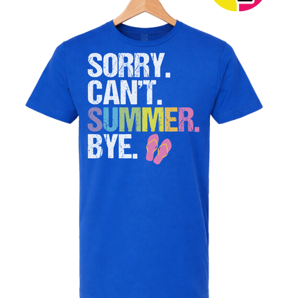 Sorry. Can't. Summer Tee