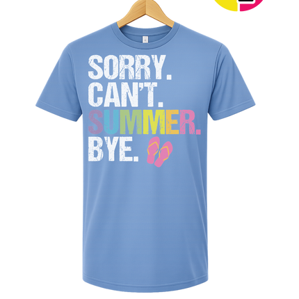 Sorry. Can't. Summer Tee