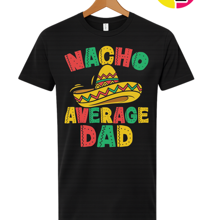 Nacho Avg Dad Tee