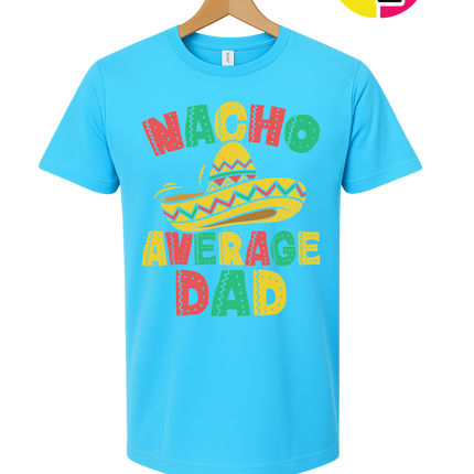 Nacho Avg Dad Tee