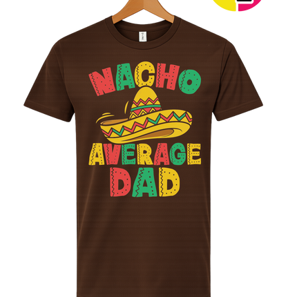 Nacho Avg Dad Tee