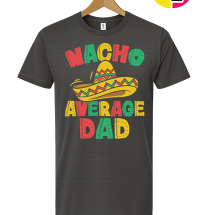 Nacho Avg Dad Tee