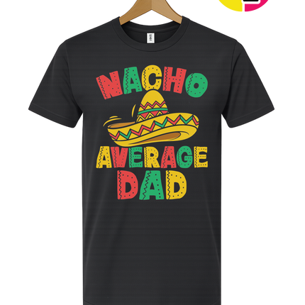 Nacho Avg Dad Tee