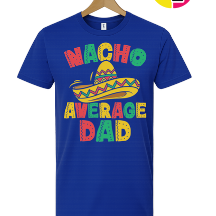 Nacho Avg Dad Tee