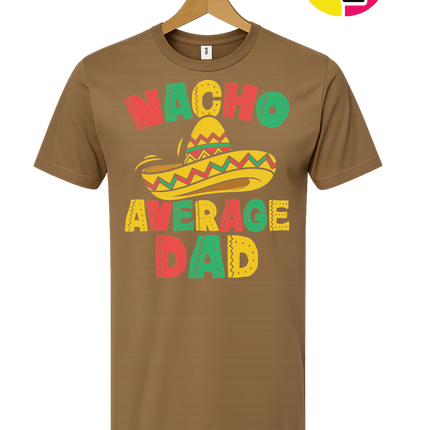 Nacho Avg Dad Tee