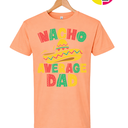 Nacho Avg Dad Tee
