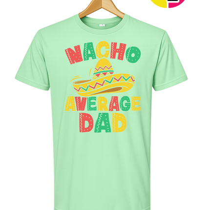 Nacho Avg Dad Tee