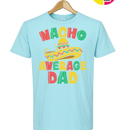 Nacho Avg Dad Tee