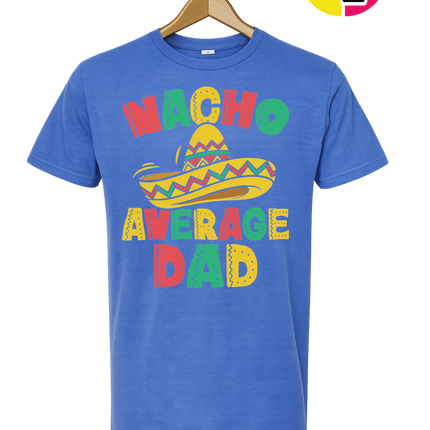 Nacho Avg Dad Tee