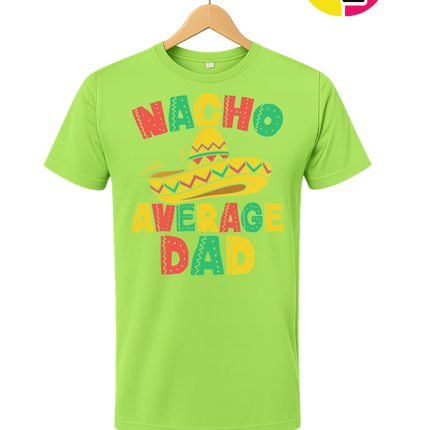 Nacho Avg Dad Tee