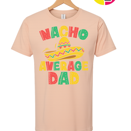 Nacho Avg Dad Tee