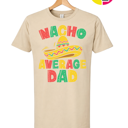 Nacho Avg Dad Tee