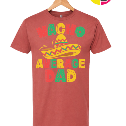 Nacho Avg Dad Tee