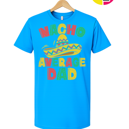 Nacho Avg Dad Tee