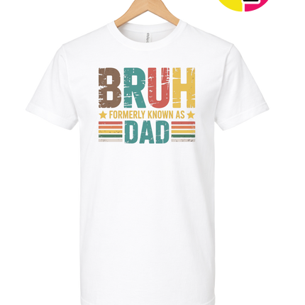 Bruh Formerly Dad Tee
