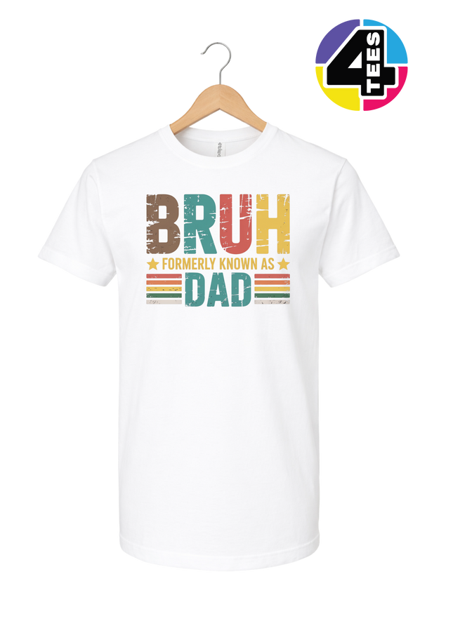 Bruh Formerly Dad Tee